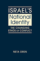 Israel’s National Identity: The Changing Ethos of Conflict