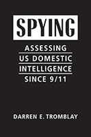 Spying: Assessing US Domestic Intelligence Since 9/11