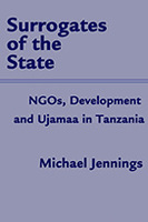Surrogates of the State: NGOs, Development and Ujamaa in Tanzania