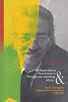 Independence  and  Revolution in Portuguese-Speaking Africa: Selected Articles and Interviews, 1980-1986