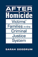 After Homicide: Victims’ Families in the Criminal Justice System