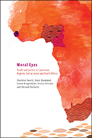 Moral Eyes: Youth and Justice in Cameroon, Nigeria, Sierra Leone, and South Africa