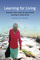 Learning for Living: Towards a New Vision for Post-School Learning in South Africa 