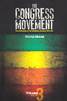 The Congress Movement, Volume 3: The Unfolding of the Congress Alliance 1912-1961