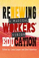 Renewing Workers’ Education: A Radical Vision
