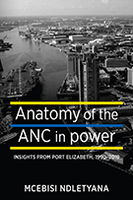 Anatomy of the ANC in Power: Insights from Port Elizabeth, 1990-2019