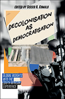 Decolonisation as Democratisation: Global Insights into the South African Experience