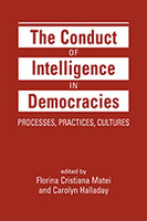The Conduct of Intelligence in Democracies: Processes, Practices, Cultures