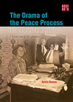 The Drama of the Peace Process in South Africa: I Look Back 30 Years