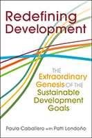 Redefining Development: The Extraordinary Genesis of the Sustainable Development Goals