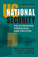 US National Security: Policymakers, Processes, and Politics, 6th ed.