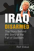 Iraq Disarmed: The Story Behind the Story of the Fall of Saddam