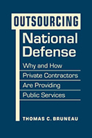 Outsourcing National Defense: Why and How Private Contractors Are Providing Public Services