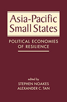 Asia-Pacific Small States: Political Economies of Resilience