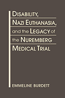 Disability, Nazi Euthanasia, and the Legacy of the Nuremberg Medical Trial