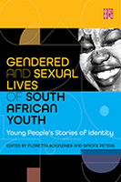 The Gendered and Sexual Lives of South African Youth: Young People’s Stories of Identity