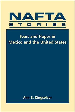 NAFTA Stories: Fears and Hopes in Mexico and the United States