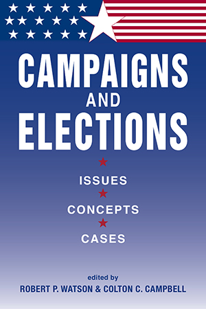 Campaigns and Elections: Issues, Concepts, Cases