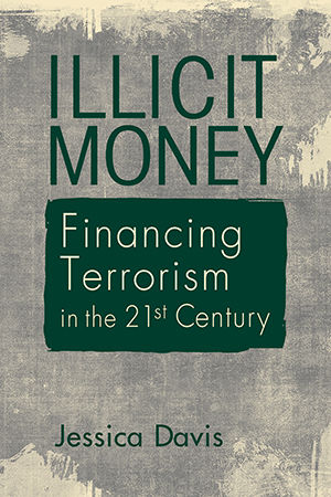 Illicit Money: Financing Terrorism in the Twenty-First Century
