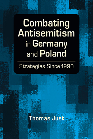 Combating Antisemitism in Germany and Poland: Strategies Since 1990