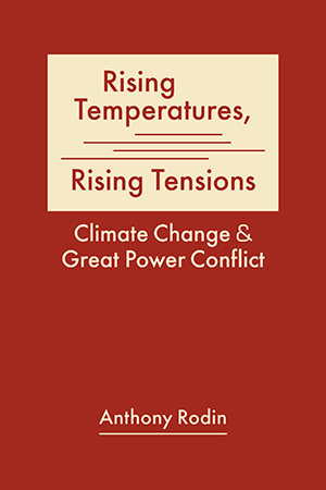 Rising Temperatures, Rising Tensions: Climate Change and Great Power Conflict