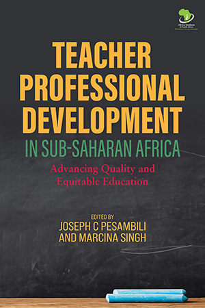 Teacher Professional Development in Sub-Saharan Africa: Advancing Quality and Equitable Education