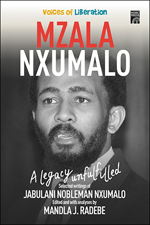 Jabulani Nobleman "Mzala" Nxumalo: A Legacy Unfulfilled