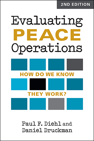 Evaluating Peace Operations: How Do We Know They Work?, 2nd edition