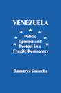 Venezuela: Public Opinion and Protest in a Fragile Democracy