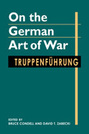 On the German Art of War: Truppenführung