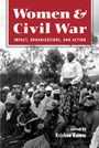Women and Civil War: Impact, Organization, and Action