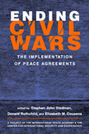 Ending Civil Wars: The Implementation of Peace Agreements