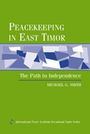 Peacekeeping in East Timor: The Path to Independence