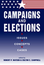 Campaigns and Elections: Issues, Concepts, Cases