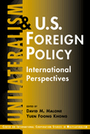 Unilateralism and U.S. Foreign Policy: International Perspectives