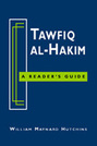 Tawfiq al-Hakim: A Reader's Guide