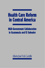 Health Care Reform in Central America: NGO-Government Collaboration in Guatemala and El Salvador