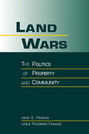Land Wars: The Politics of Property and Community