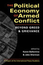 The Political Economy of Armed Conflict: Beyond Greed and Grievance