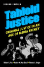 Tabloid Justice: Criminal Justice in an Age of Media Frenzy, 2nd Edition