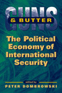 Guns and Butter: The Political Economy of International Security