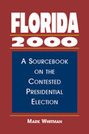 Florida 2000: A Sourcebook on the Contested Presidential Election