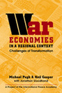 War Economies in a Regional Context: Challenges of Transformation