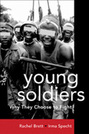 Young Soldiers: Why They Choose To Fight