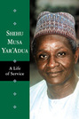 Shehu Musa Yar'Adua: A Biography
