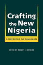 Crafting the New Nigeria: Confronting the Challenges