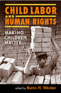 Child Labor and Human Rights: Making Children Matter