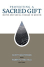 Protecting a Sacred Gift: Water and Social Change in Mexico
