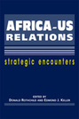 Africa-US Relations: Strategic Encounters