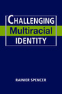 Challenging Multiracial Identity